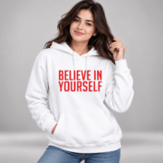 Buy women’s White graphic hoodie with a Believe in Yourself message